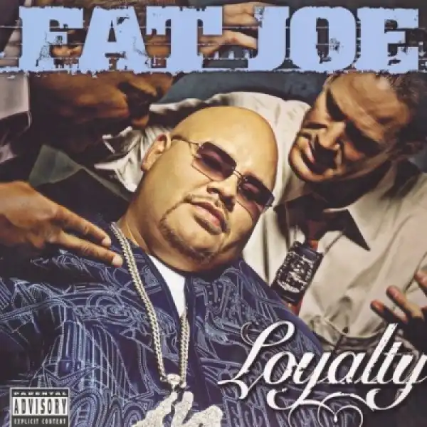 Loyalty BY Fat joe